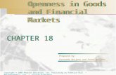 CHAPTER 18 Openness in Goods and Financial Markets Openness in Goods and Financial Markets CHAPTER 18 Prepared by: Fernando Quijano and Yvonn Quijano Copyright.