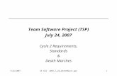 7/24/2007SE 652- 2007_7_24_DeathMarch.ppt1 Team Software Project (TSP) July 24, 2007 Cycle 2 Requirements, Standards & Death Marches.