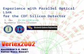VERTEX 2002 Experience with Parallel Optical Link for the CDF Silicon Detector S. Hou for the DOIM group Academia Sinica, Taiwan.