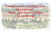 Congestion-Distortion Optimized Peer-to-Peer Video Streaming Eric Setton*, Jeonghun Noh and Bernd Girod Information Systems Laboratory Stanford University.