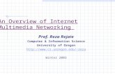 Prof. Reza Rejaie Computer & Information Science University of Oregon reza Winter 2003 An Overview of Internet Multimedia Networking.