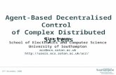 19 th November 2008 Agent-Based Decentralised Control of Complex Distributed Systems Alex Rogers School of Electronics and Computer Science University.