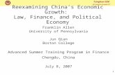 QJ-Law-Fin-Growth-07 Tsinghua-SEM 1 Reexamining China’s Economic Growth: Law, Finance, and Political Economy Franklin Allen University of Pennsylvania.