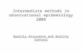 Intermediate methods in observational epidemiology 2008 Quality Assurance and Quality Control.