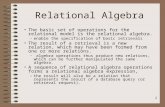 Database Systems Chapter 6 ITM 354. 2 Relational Algebra The basic set of operations for the relational model is the relational algebra. –enable the specification.