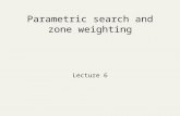 Parametric search and zone weighting Lecture 6. Recap of lecture 4 Query expansion Index construction.