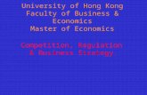 Competition, Regulation & Business Strategy. University of Hong Kong Faculty of Business & Economics Master of Economics.