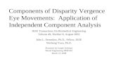 Components of Disparity Vergence Eye Movements: Application of Independent Component Analysis IEEE Transactions On Biomedical Engineering Volume 49, Number.