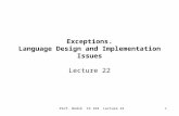 Prof. Bodik CS 164 Lecture 221 Exceptions. Language Design and Implementation Issues Lecture 22.