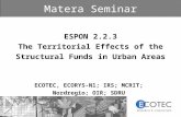 Matera Seminar ESPON 2.2.3 The Territorial Effects of the Structural Funds in Urban Areas ECOTEC, ECORYS-Nl; IRS; MCRIT; Nordregio; OIR; SDRU.