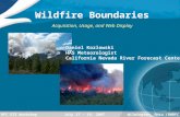 RFC GIS WorkshopWilmington, Ohio (OHRFC)July 17 – 19, 2007 Wildfire Boundaries Acquisition, Usage, and Web Display Daniel Kozlowski HAS Meteorologist California.