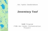 Arc Hydro Geodatabase Inventory Tool SWQM Program FY06 Arc Hydro Customization Project.
