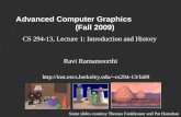 Advanced Computer Graphics (Fall 2009) CS 294-13, Lecture 1: Introduction and History Ravi Ramamoorthi cs294-13/fa09 Some.