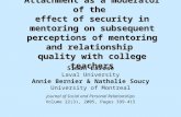 Attachment as a moderator of the effect of security in mentoring on subsequent perceptions of mentoring and relationship quality with college teachers.