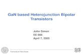 University of Notre Dame GaN based Heterojunction Bipolar Transistors John Simon EE 666 April 7, 2005.