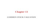 Chapter 13 COMMON STOCK VALUATION. Fundamental Analysis analysts (or investors) try to determine the intrinsic value of a stock If: intrinsic value