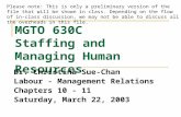 MGTO 630C Staffing and Managing Human Resources Dr. Christina Sue-Chan Labour - Management Relations Chapters 10 - 11 Saturday, March 22, 2003 Please note: