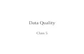 Data Quality Class 5. Goals Project Data Quality Rules (Continued) Example Use of Data Quality Rules.
