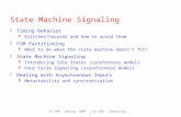 CS 150 - Spring 2007 – Lec #22 – Signaling - 1 State Machine Signaling zTiming Behavior yGlitches/hazards and how to avoid them zFSM Partitioning yWhat.