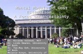 Mental Models of Cost Estimation: A Focus on Uncertainty Assessment Mental Models of Cost Estimation: A Focus on Uncertainty Assessment 24 th International.