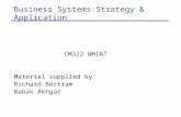 Business Systems:Strategy & Application CM322 BMIBT Material supplied by: Richard Bertram Babak Akhgar.