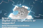 Greek journalists in the digital era: innovators or laggards? Anna Panagiotarea & Dimitra Dimitrakopoulou.