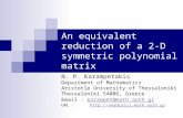 An equivalent reduction of a 2-D symmetric polynomial matrix N. P. Karampetakis Department of Mathematics Aristotle University of Thessaloniki Thessaloniki.