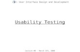 Usability Testing Lecture #8 - March 5th, 2009 213: User Interface Design and Development.