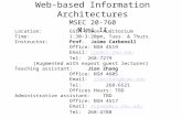 Web-based Information Architectures MSEC 20-760 Mini II Location:GSIA Simon Auditorium Time:1:30-3:20pm, Tues. & Thurs. Instructor:Prof. Jaime Carbonell.