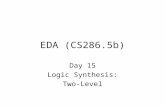 EDA (CS286.5b) Day 15 Logic Synthesis: Two-Level.