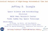 Statistical Analysis of High-Energy Astronomical Time Series Jeff Scargle NASA Ames – Fermi Gamma Ray Space Telescope Jeffrey D. Scargle Space Science.
