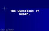 The Questions of Death. Robert J. Sumner. Salem Hospital Barry Heath, Hospital Chaplin Salem Hospital Barry Heath, Hospital Chaplin Willamette Valley.