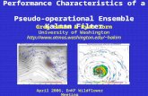 Performance Characteristics of a Pseudo-operational Ensemble Kalman Filter April 2006, EnKF Wildflower Meeting Greg Hakim & Ryan Torn University of Washington.