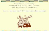 Research in Astronomy: Studying Big Stars, Small Stars, And Working with Computers (a.k.a. the cool stuff I’ve done since last January)