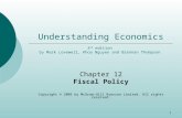 1 Understanding Economics Chapter 12 Fiscal Policy Copyright © 2005 by McGraw-Hill Ryerson Limited. All rights reserved. 3 rd edition by Mark Lovewell,