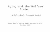 Aging and the Welfare State: A Political Economy Model Assaf Razin, Efraim Sadka and Edith Sand October 2005.