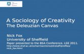 A Sociology of Creativity The Deleuzian Canvas Nick Fox University of Sheffield Paper presented to the BSA Conference, LSE 2011. .