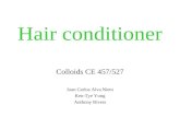 Hair conditioner Colloids CE 457/527 Juan Carlos Alva Nieto Ken-Tye Yong Anthony Rivers.