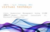 Virtual techdays INDIA │ 9-11 February 2011 Cross Hypervisor Management Using SCVMM 2008 R2 Vikas Madan │ Partner Consultant II, Microsoft Corporation.