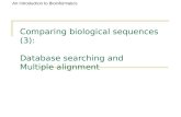 An Introduction to Bioinformatics Comparing biological sequences (3): Database searching and Multiple alignment.