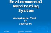 5/2/2006 SaintSoft: Acceptance Test 1 Environmental Monitoring System Acceptance Test by Saint Soft.