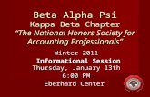 Beta Alpha Psi Kappa Beta Chapter “The National Honors Society for Accounting Professionals” Winter 2011 Informational Session Thursday, January 13th Informational.