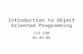 Introduction to Object Oriented Programming CIS 230 01-03-06.