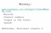 Monday: elsegal/TalmudMap/MG.html Masorah Chapter numbers Targum (a few links) Sedrah Wednesday: Breslauer chapter 4.