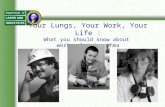 Your Lungs, Your Work, Your Life : What you should know about work-related asthma.