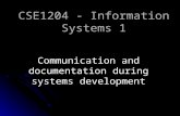 CSE1204 - Information Systems 1 Communication and documentation during systems development.