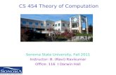 CS 454 Theory of Computation Sonoma State University, Fall 2011 Instructor: B. (Ravi) Ravikumar Office: 116 I Darwin Hall Original slides by Vahid and.