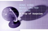 HONG KONG MODEL UNITED NATIONS A Trip of Surprise.