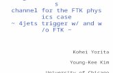 Progress on H/Abb -> 4b’s channel for the FTK physics case ~ 4jets trigger w/ and w/o FTK ~ Kohei Yorita Young-Kee Kim University of Chicago @ the FTK.