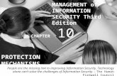 MANAGEMENT of INFORMATION SECURITY Third Edition C HAPTER 10 P ROTECTION M ECHANISMS People are the missing link to improving Information Security. Technology.
